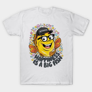 Happiness is a big fish T-Shirt